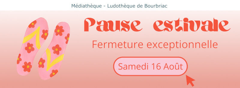 Médiathèque – Ludothèque | Pause Estivale
